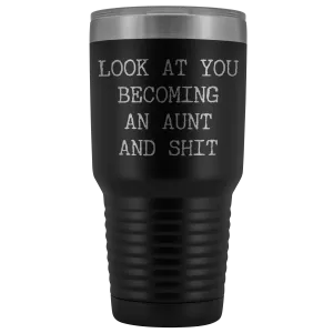New Aunt Gift Look at You Becoming An Aunt Funny Tumbler Metal Mug Insulated Hot Cold Travel Coffee Cup 30oz BPA Free